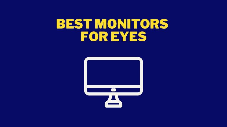 9 Best Monitors for Eyes in 2023